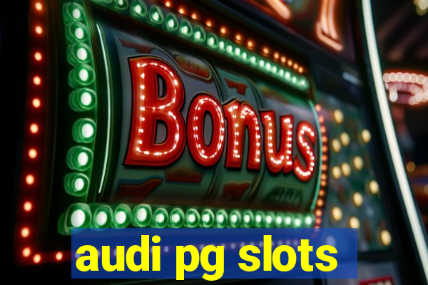 audi pg slots